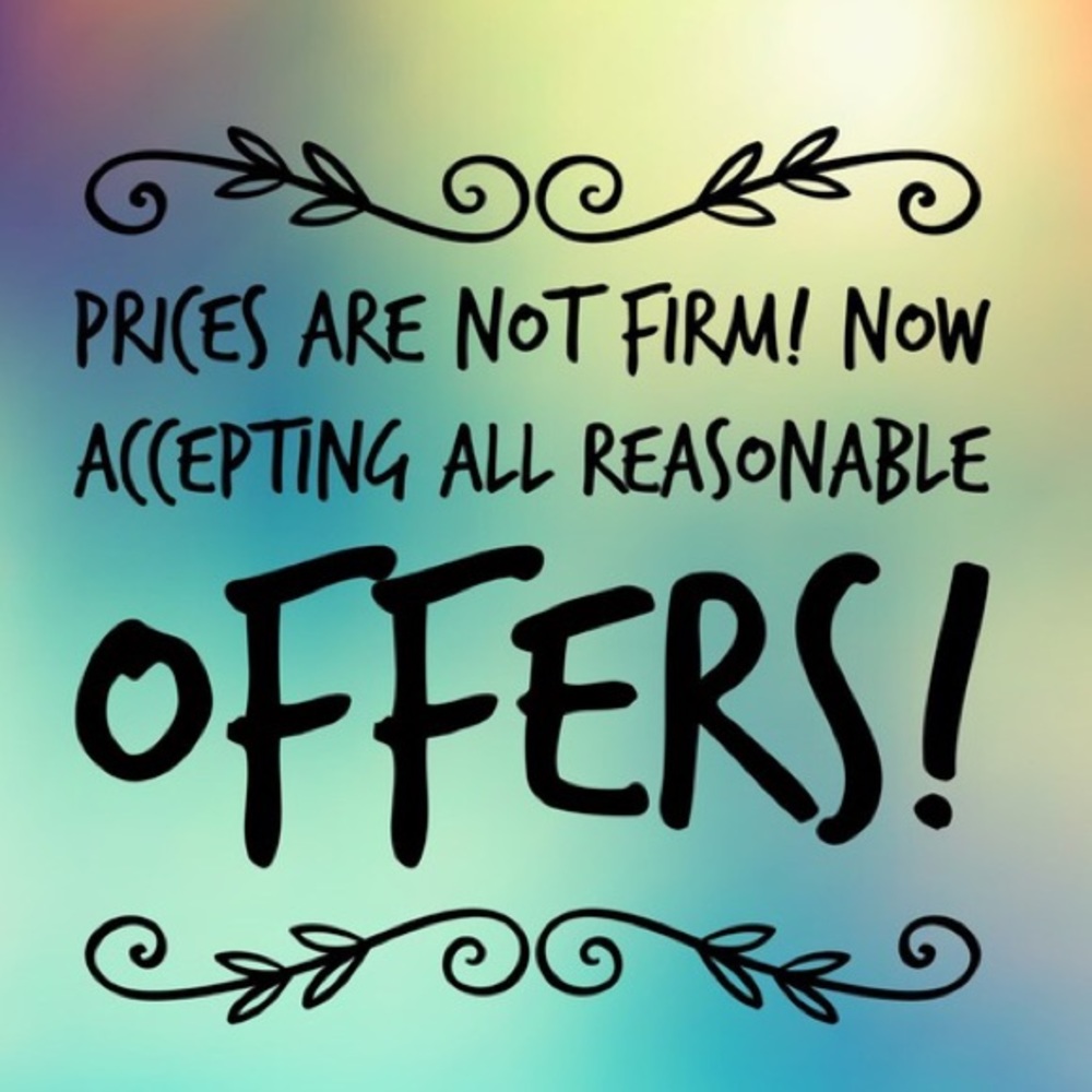 Accepting all REASONABLE offers